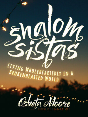 cover image of Shalom Sistas: Living Wholeheartedly in a Brokenhearted World
